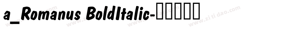 a_Romanus BoldItalic字体转换